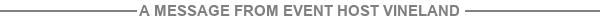 A Message from event host Vineland